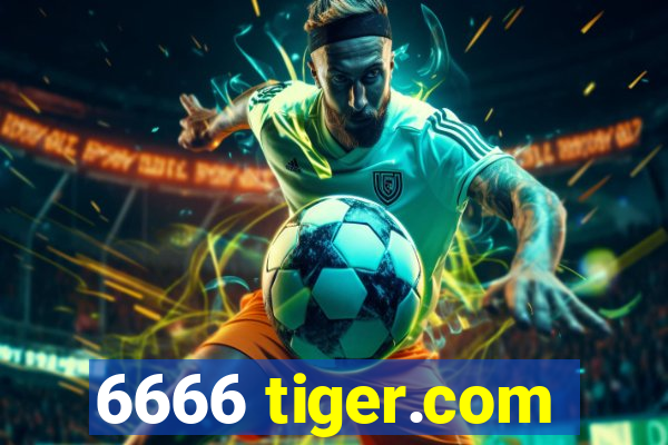 6666 tiger.com